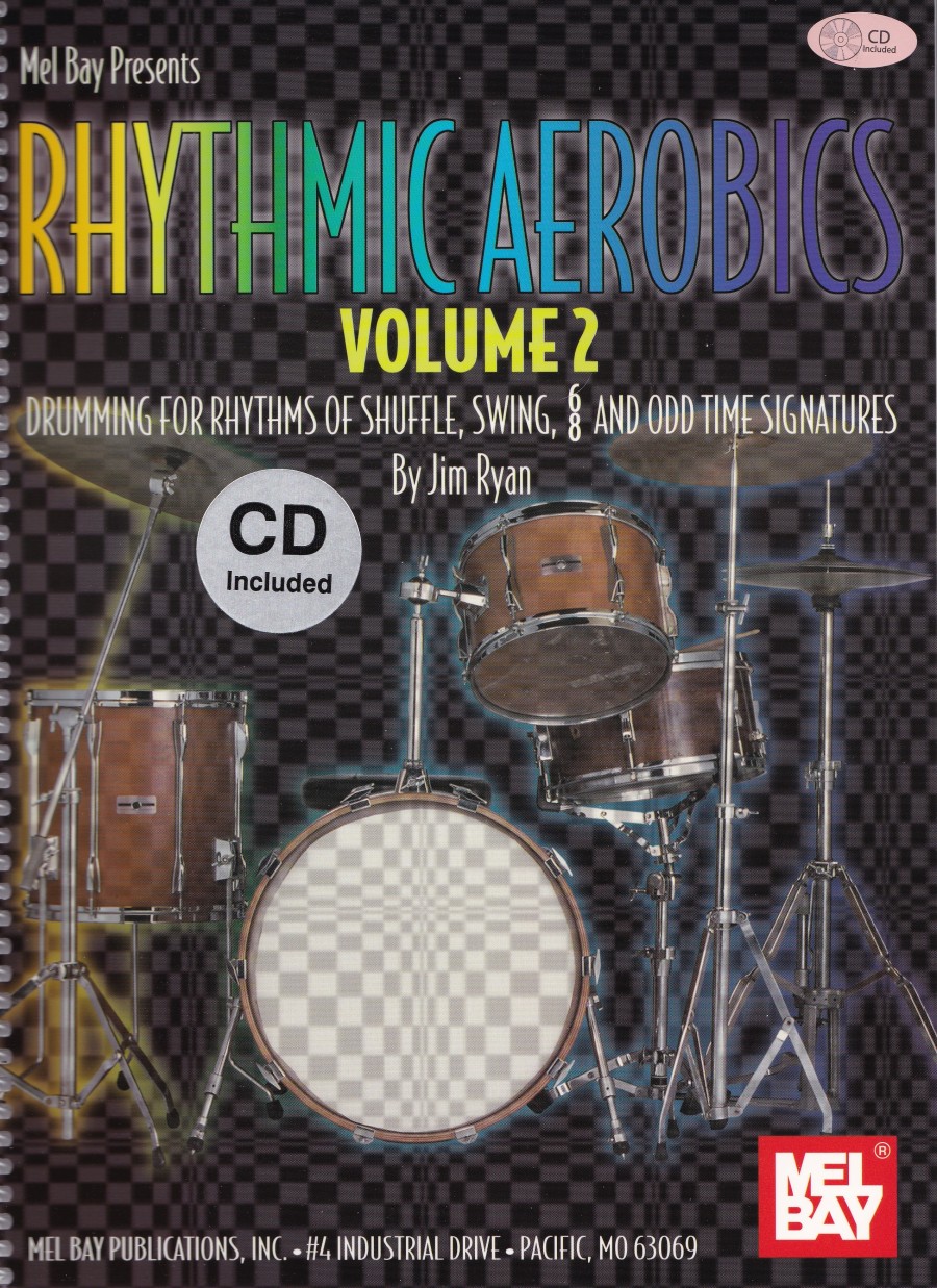 Rhythmic Aerobics, Volume 2: Drumming for Rhythms of Shuffle, Swing, 6/8 and Odd Time Signatures [With CD (Audio)]