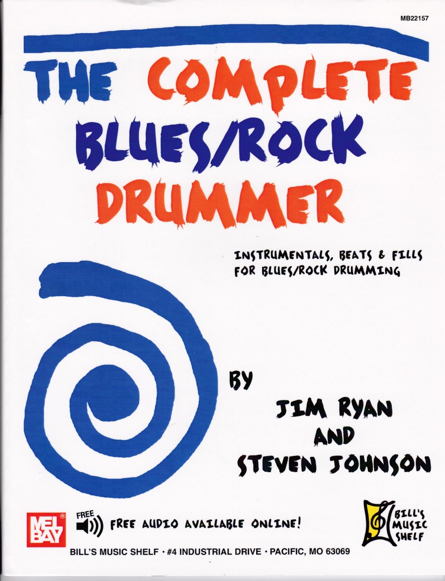 The Complete Blues/Rock Drummer: Instrumentals, Beats and Fills for Blues/Rock Drumming